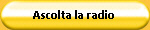 Ascolta la radio